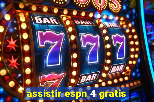 assistir espn 4 gratis